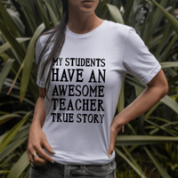 My Students Have An Awesome Teacher White Graphic T-Shirt