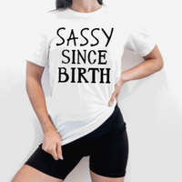 Sassy Since Birth Graphic T-Shirt