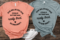 She Believed She Could But She Was Really Tired So She Didn't Graphic T-Shirt