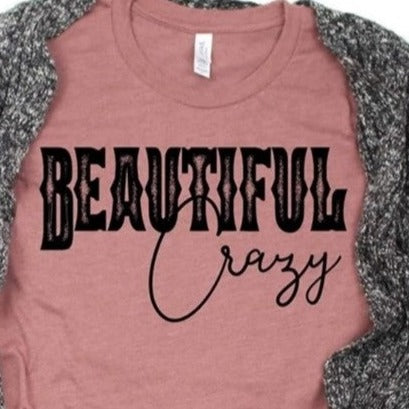 Beautiful Crazy Graphic Tee