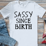 Sassy Since Birth Graphic T-Shirt